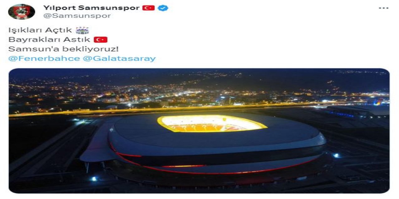 Samsunspor Kulübü: Işıkları Açtık, Bayrakları Astık, Samsun'a Bekliyoruz