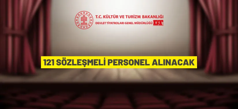Devlet Tiyatroları Genel Müdürlüğü 121 Sözleşmeli Personel alacak