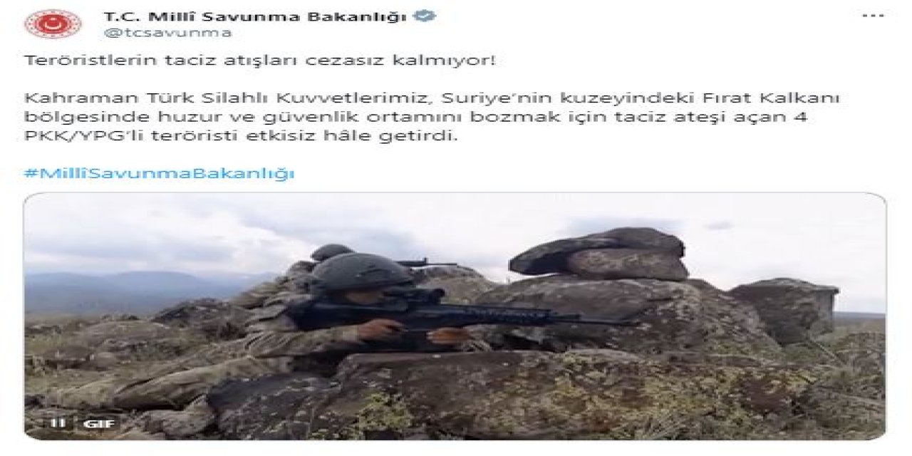 Msb: Taciz Ateşi Açan 4 Terörist Etkisiz Hale Getirildi