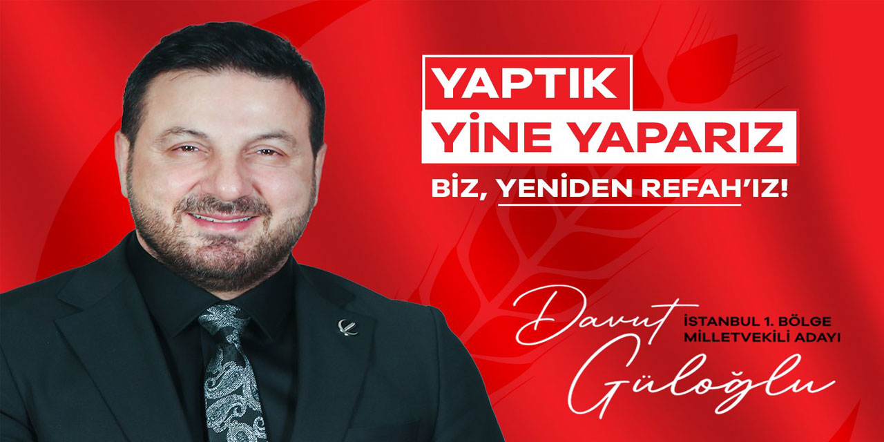 Yeniden Refah Partisi İstanbul Milletvekili Adayı Davut Güloğlu’nun Acı Günü