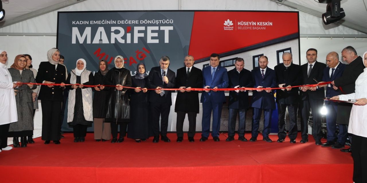 Sultanbeyli'de Kadın İstihdamına Katkı Sunacak Marifet Mutfağı Açıldı
