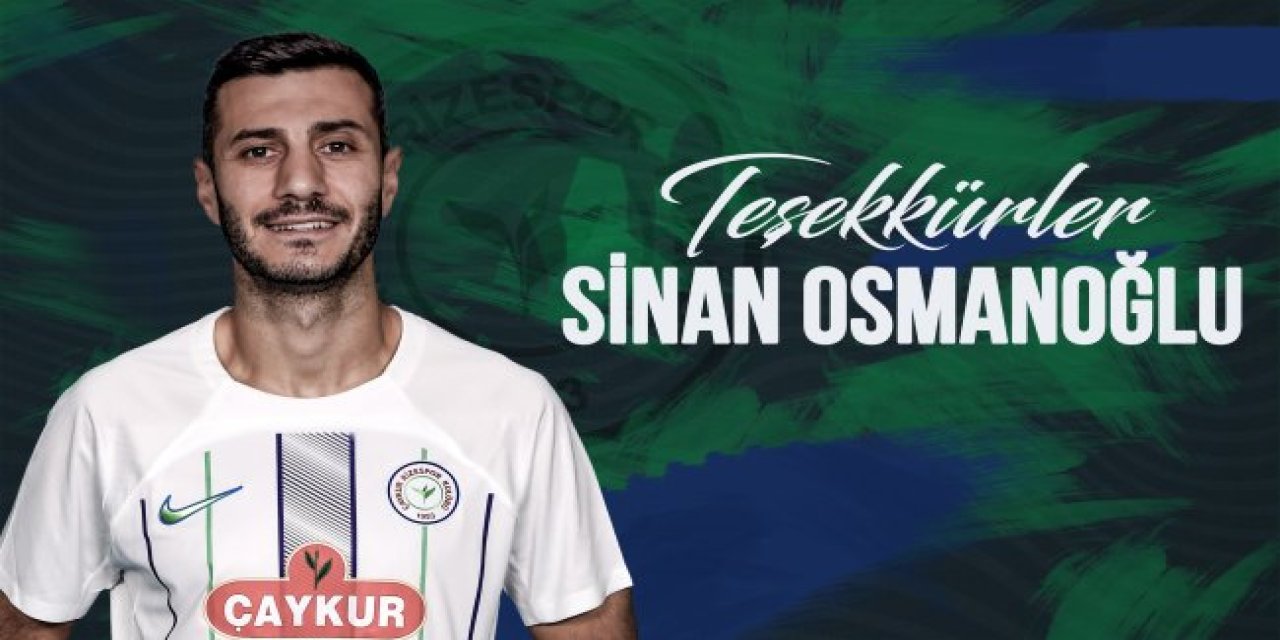 Çaykur Rizespor Sinan Osmanoğlu ile yollarını ayırdı