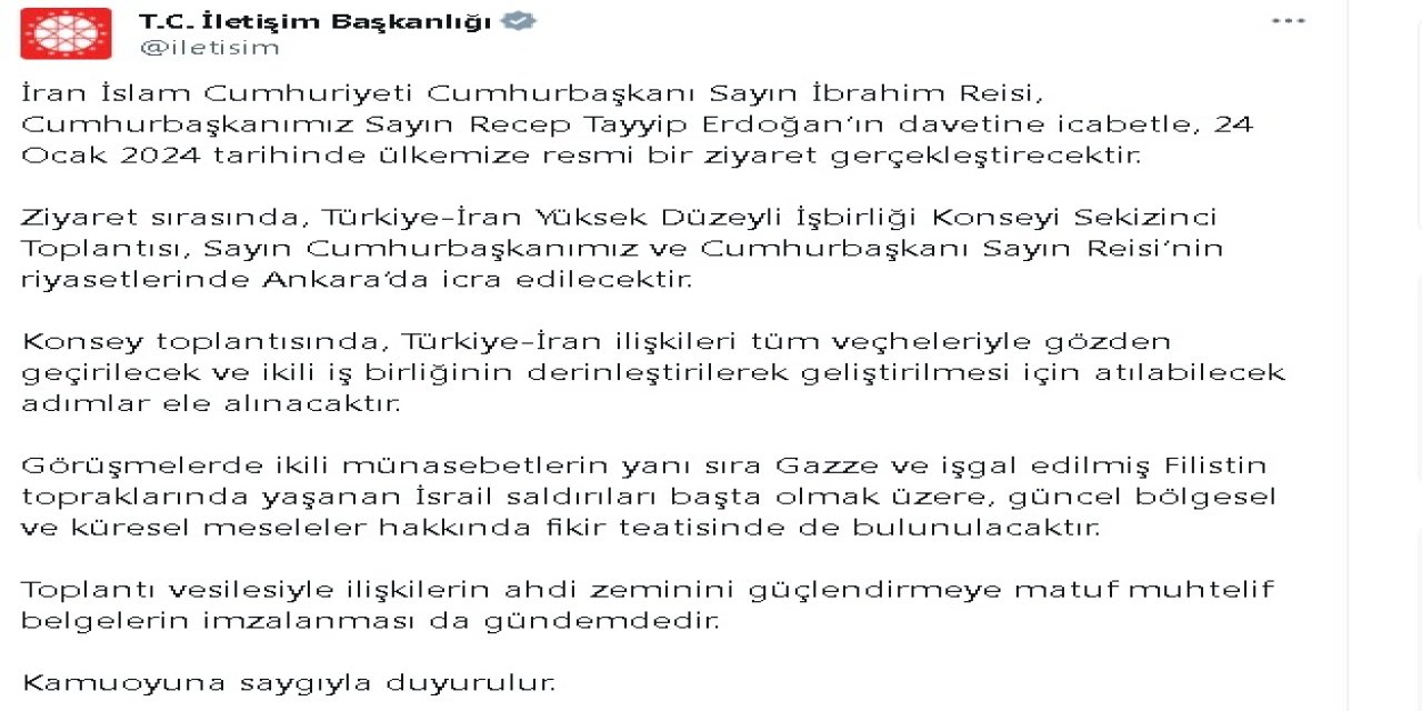 İletişim Başkanlığı: Cumhurbaşkanı Erdoğan'ı İran Cumhurbaşkanı Reisi, Ziyaret Edecek