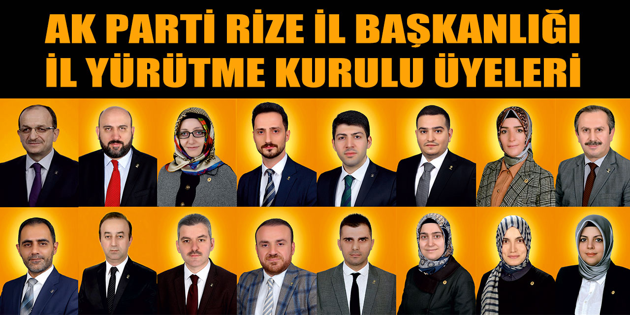 AK Parti Rize İl Yürütme Kurulu Tam Liste