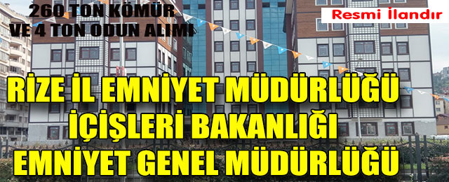 Rize Emniyet Müdürlüğüne Odun ve Kömür Alınacak