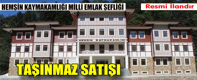 Hemşin Kaymakamlığı Milli Emlak Şefliği'nden Satılık Taşınmaz