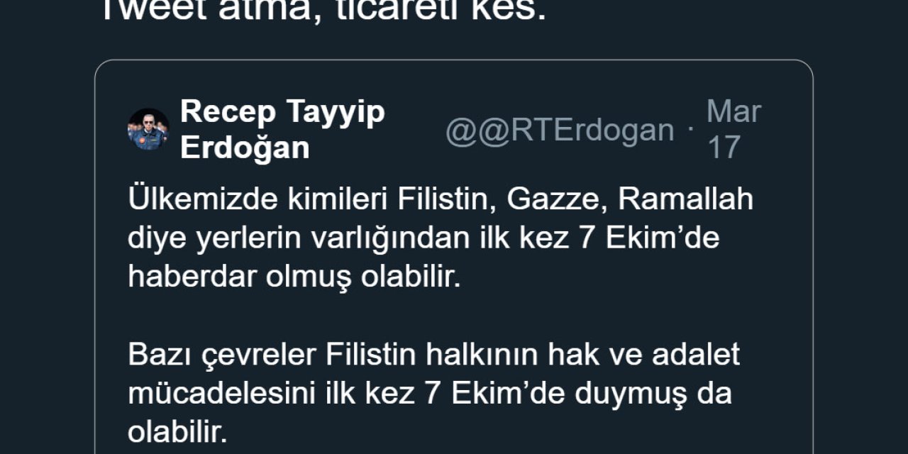 Karamollaoğlu'ndan Cumhurbaşkanı Erdoğan'a: Tweet Atma, Ticareti Kes