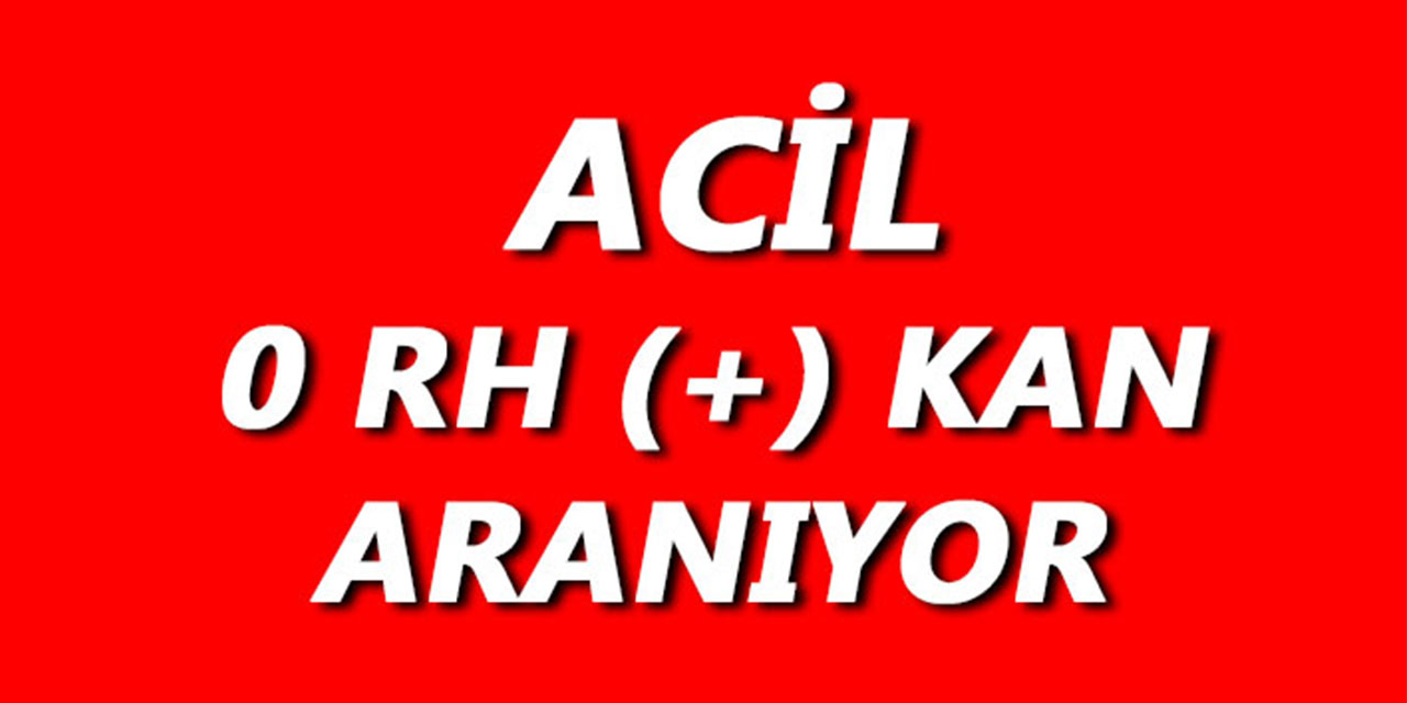 Rize’de 0 Rh (+) Kan Aranıyor