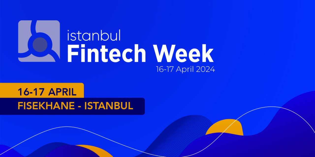 Küresel Ve Ulusal Dijital Finans Ekosistemi İstanbul’da Buluşuyor