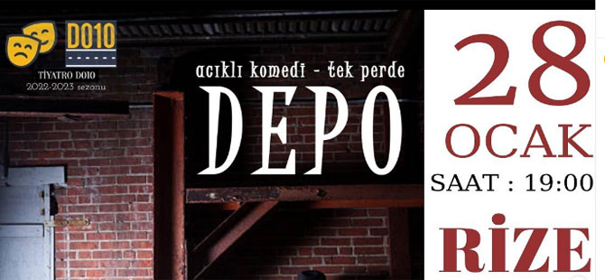 Depo, Rize ve Trabzon'da Sahnelenecek