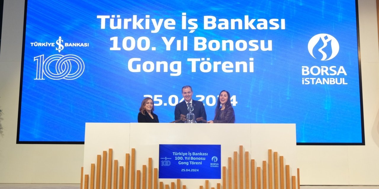 Borsa İstanbul’da Gong ‘İş Bankası 100’üncü Yıl Bonosu’ İçin Çaldı