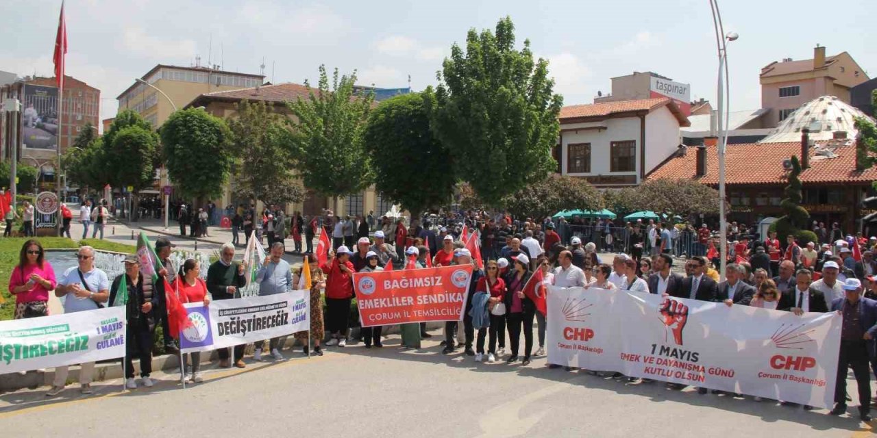 Çorum’da 1 Mayıs Coşkuyla Kutlandı