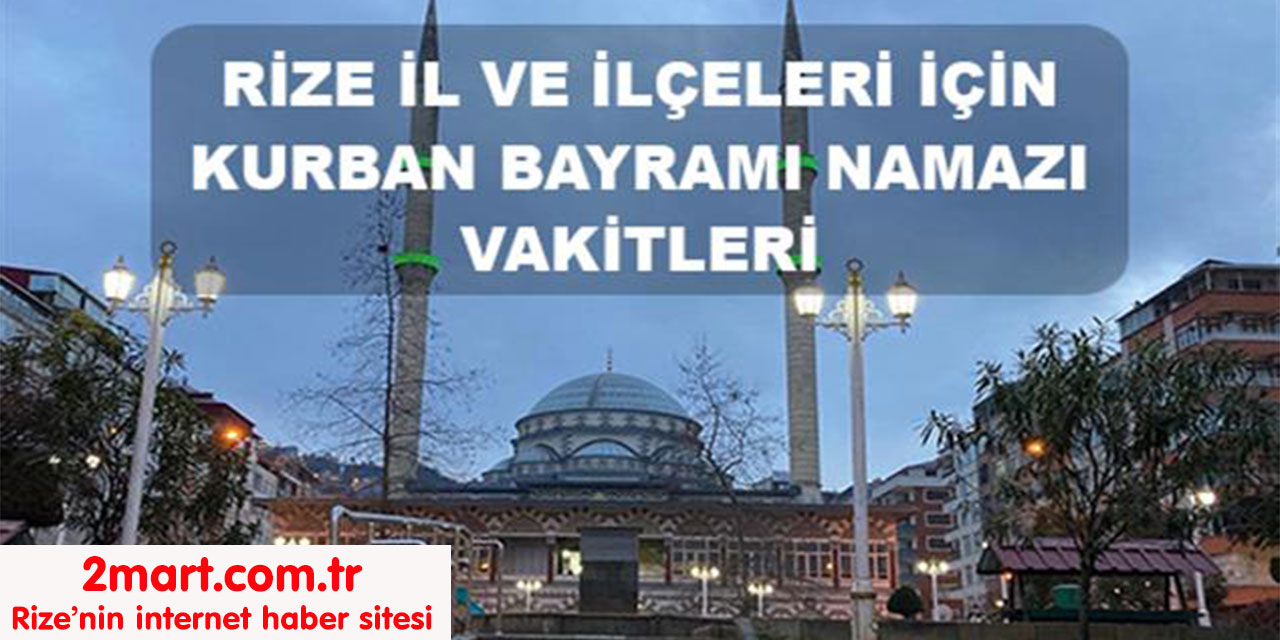 Rize il ve ilçeleri için Kurban Bayramı namazı saatleri