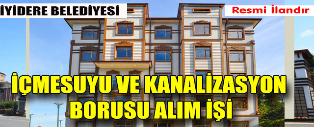 İçmesuyu ve Kanalizasyon Borusu Alım İşi