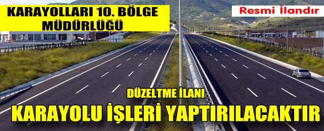 Karayolu İşleri Yaptırılacaktır