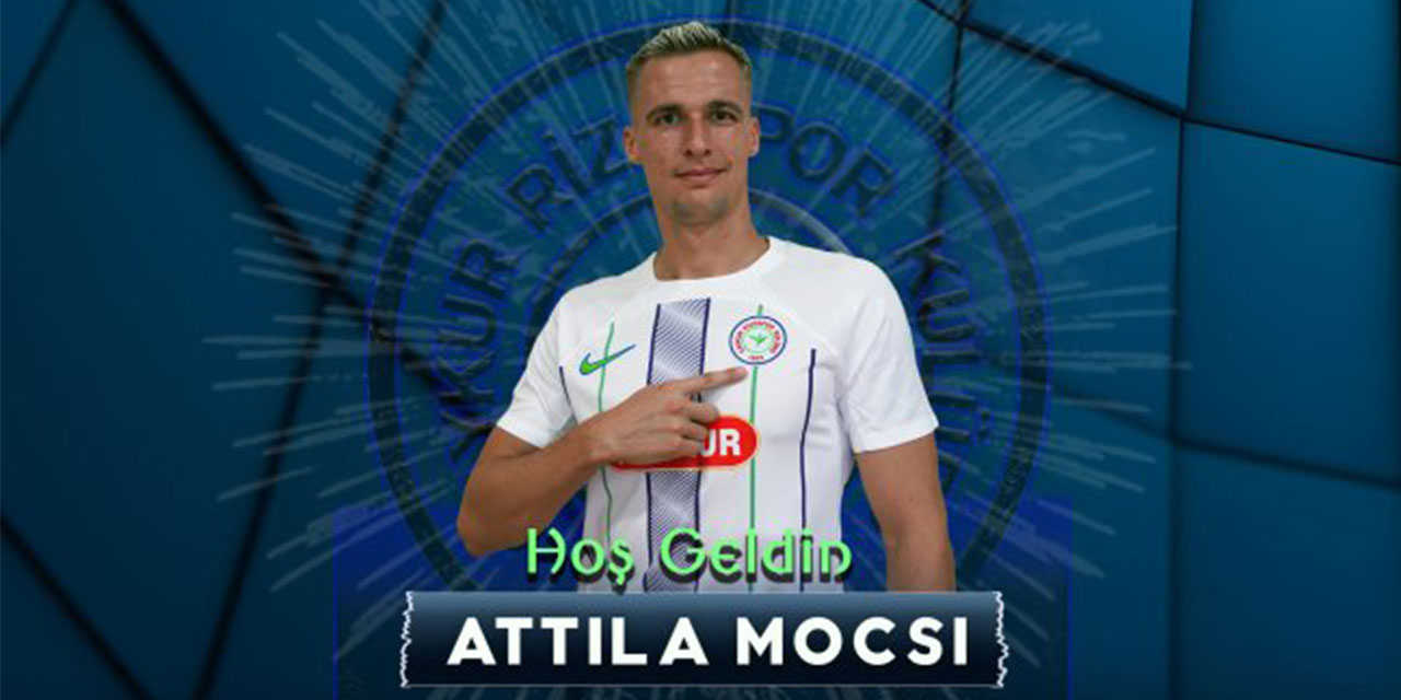 Çaykur Rizespor  Attila Mocsi’yi transfer etti