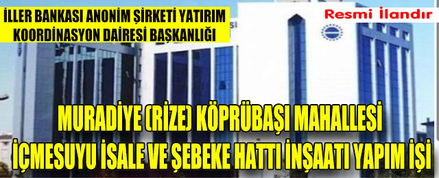 Köprübaşı Mahallesi İçmesuyu İsale ve Şebeke Hattı İnşaat Yapım İşi