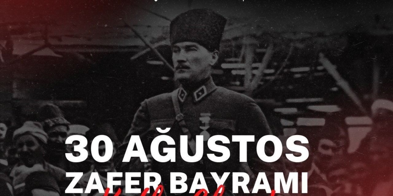 Uluskon Başkanı Atasoy'dan, 30 Ağustos Mesajı