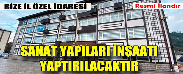 Sanat Yapıları İnşaatı Yaptırılacaktır