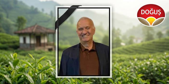 Doğuş Çay Yönetim Kurulu Başkanı Süleyman Karakan Hayatını Kaybetti