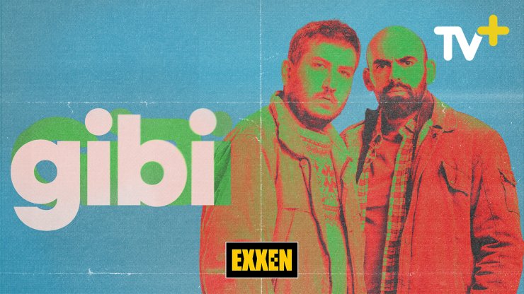 'Gibi' Ve 'İlginç Bazı Olaylar' Dizileri Exxen Tv İle Tv+'ta