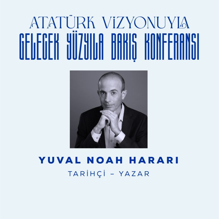Tarihçi-yazar Harari, Atatürk Konferansı İçin Türkiye’ye Geliyor