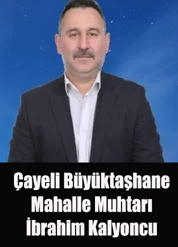 cayeli-ilcesi-buyuktashane-mah-muhtari-ibrahim-kalyoncu.jpg